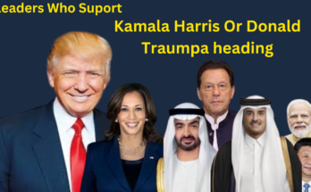 Leaders Who Suport Kamala Harris Or Donald Traump