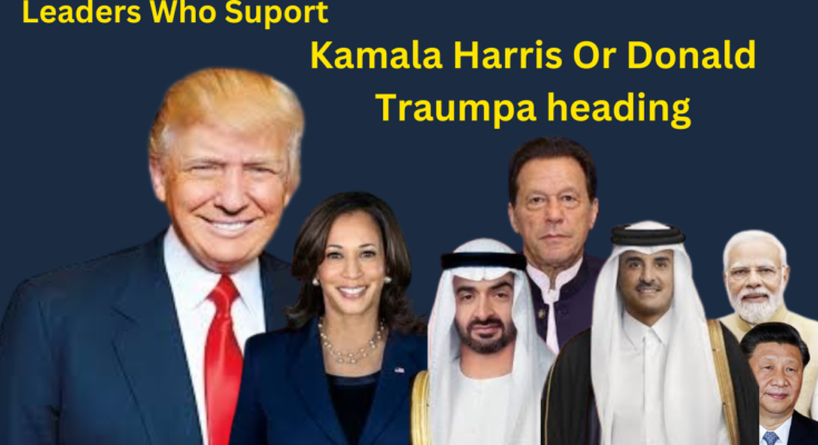 Leaders Who Suport Kamala Harris Or Donald Traump